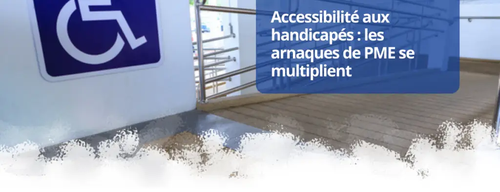 arnaques accessibilité travaux handicap syndicare ffmbe