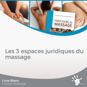 les espaces juridiques du massage - FFMBE